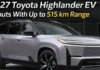 2027 Toyota Highlander EV Debuts With Up to 515 km Range 2027 Toyota Highlander EV Debuts With Up to 515 km Range