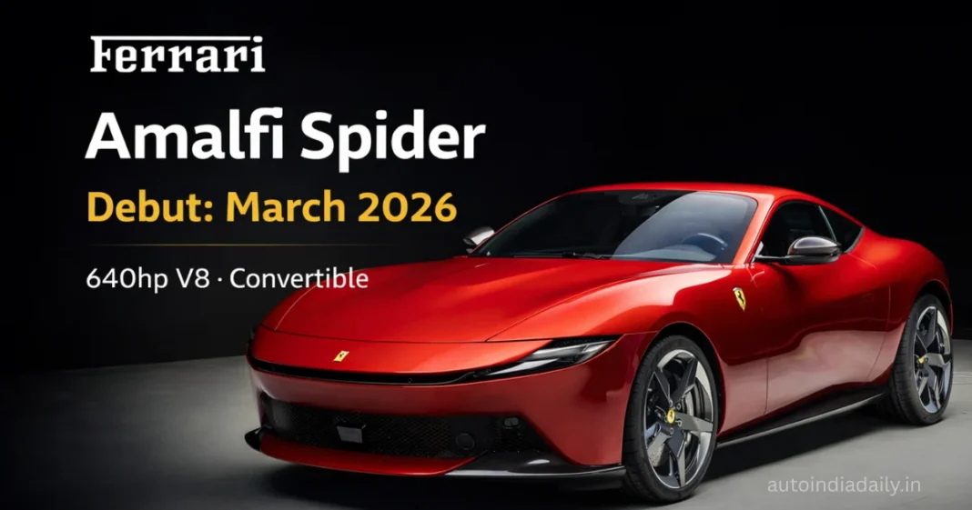 Ferrari Amalfi Spider To Debut In March 2026: Convertible Version Of New GT Incoming Ferrari Amalfi Spider To Debut In March 2026: Convertible Version Of New GT Incoming