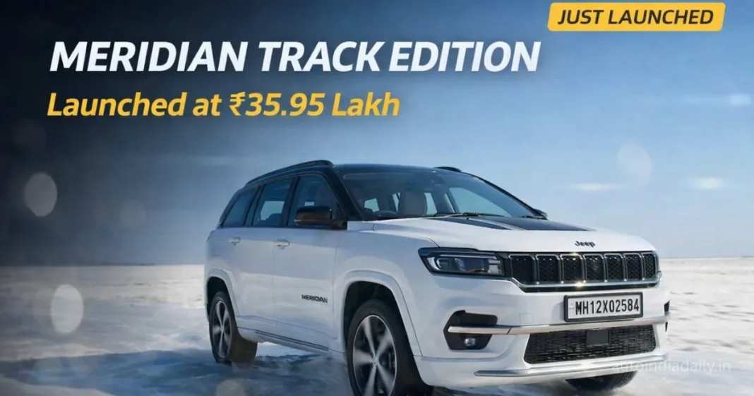 Jeep Meridian Track Edition Launched at Rs 35.95 Lakh in India