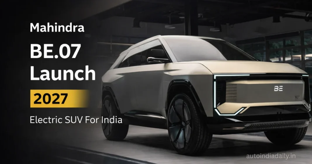 Mahindra BE.07 Electric SUV Launch Confirmed For 2027