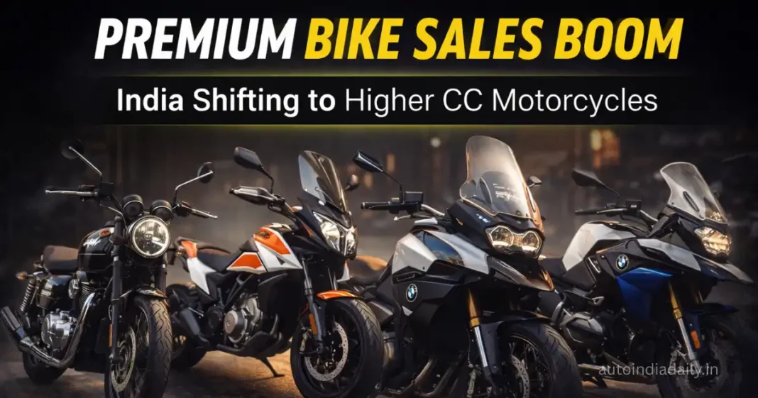Premium Motorcycle Sales India Rising: Higher CC Bikes Gain Strong Demand
