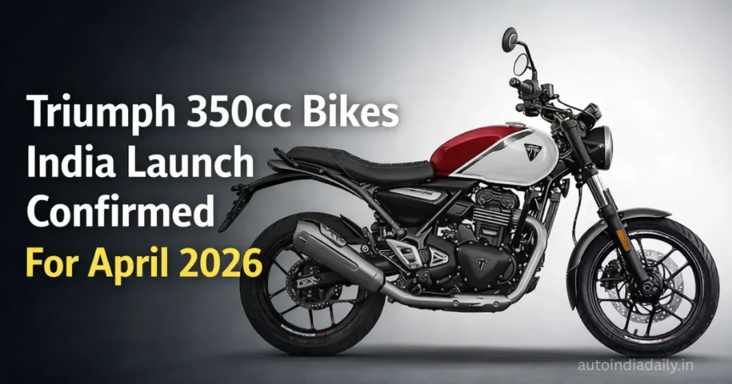Triumph 350cc Bikes India Launch Confirmed For April 2026 Triumph 350cc Bikes India Launch Confirmed For April 2026