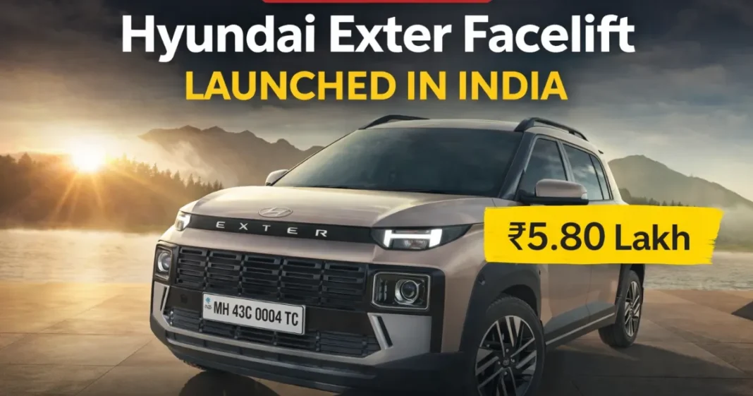 Hyundai Exter Facelift Launched in India at ₹5.80 Lakh – Price, Features & Variants Hyundai Exter Facelift Launched in India at ₹5.80 Lakh – Price, Features & Variants