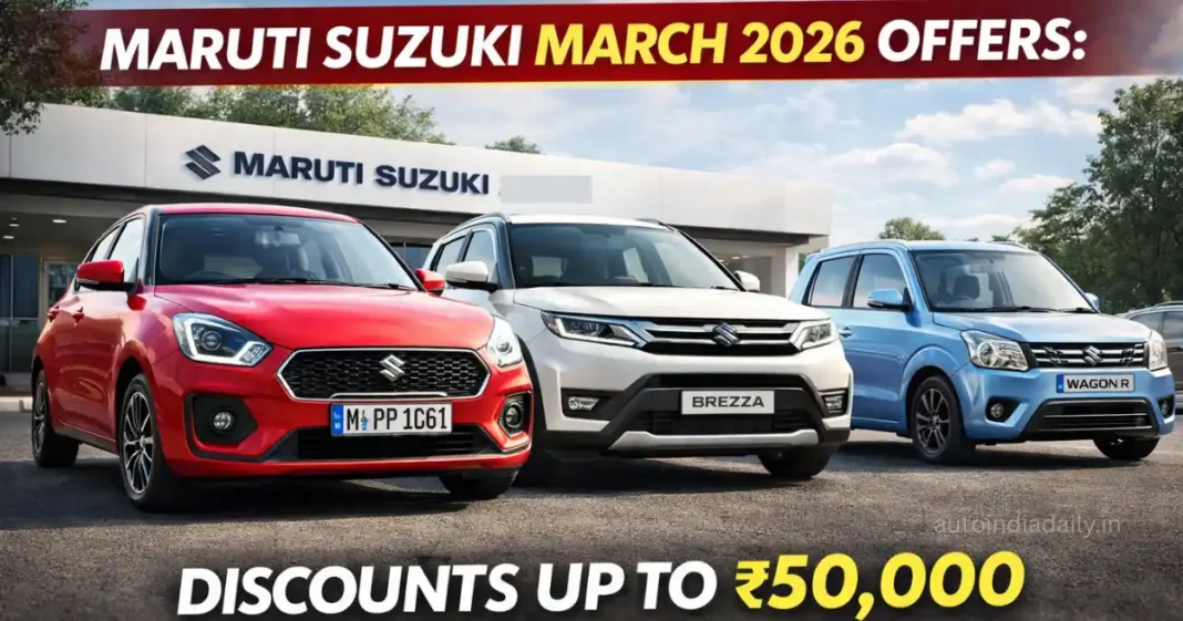 Maruti Suzuki March 2026 Offers: Up to ₹50,000 Discount on Swift, Brezza, Wagon R