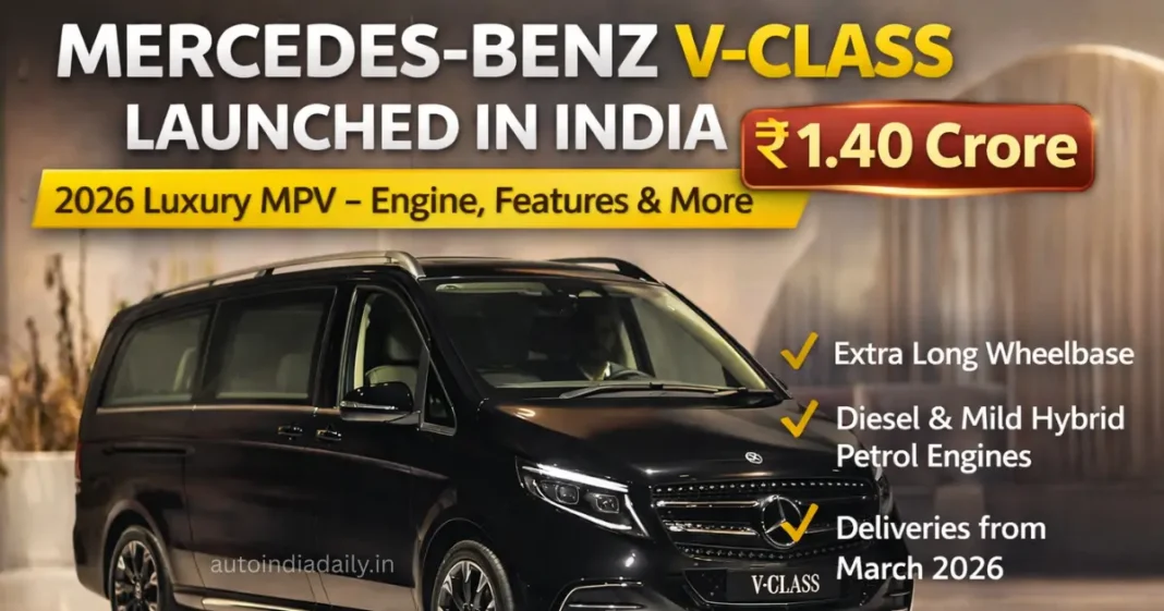 Mercedes-Benz V-Class Launched in India at Rs 1.40 Crore – Price, Features, Engine Details Mercedes-Benz V-Class Launched in India at Rs 1.40 Crore – Price, Features, Engine Details