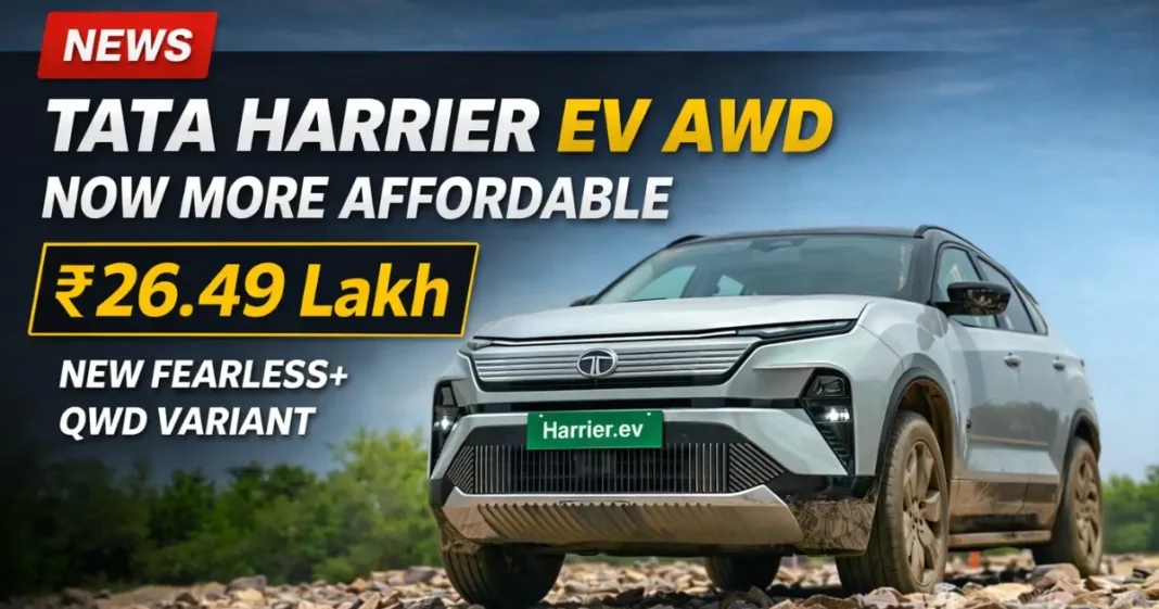 Tata Harrier EV AWD Gets Cheaper: New Fearless+ QWD Variant at ₹26.49 Lakh