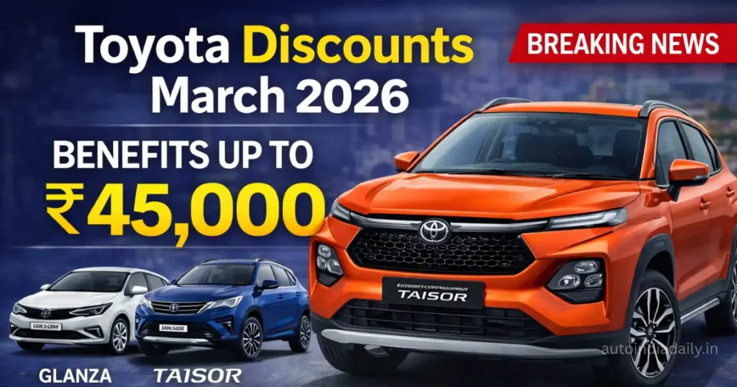 Toyota Discounts March 2026: Glanza, Taisor and Hyryder Get Benefits Up To ₹45,000 Toyota Discounts March 2026: Glanza, Taisor and Hyryder Get Benefits Up To ₹45,000