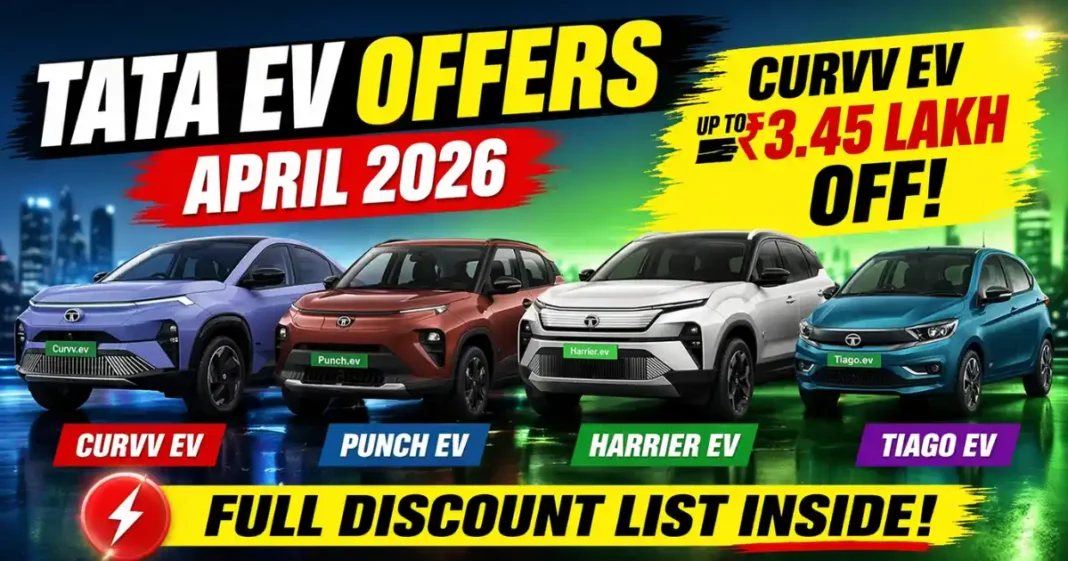 Tata EV discounts April 2026 Curvv EV Punch Nexon Harrier Tiago offers India